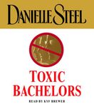 Toxic Bachelors (Danielle Steel)