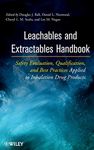 Leachables and Extractables Handbook: Safety Evaluation, Qualification, and Best Practices Applied to Inhalation Drug Products