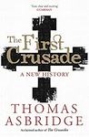The First Crusade: A New History