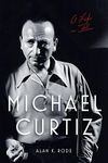 Michael Curtiz: A Life in Film (Scr