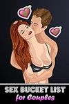 Sex Bucket List for Couples: 100 Ho