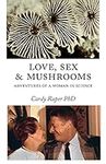 Love, Sex & Mushrooms: Advenutres o