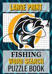 Fishing Word Search Puzzle Book: Large Print Word Searches about Fishing, Oceans, Boats, Fishes and More | 7x10 inches, 52 pages | 40 Puzzles & 600 Words | Gift for Vacations, Holidays and Free Times