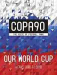 Copa90: Our World Cup: A Fans' Guide to 2018