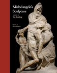 Michelangelo’s Sculpture: Selected Essays