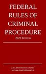 Federal Rules of Criminal Procedure; 2022 Edition