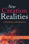 New Creation Realities: A Revelation of Redemption