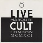 Live Cult - Marquee, London MCMXCI