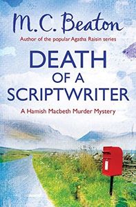 Death of a Scriptwriter (Hamish Macbeth Book 14)