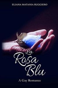 La Rosa Blu: A Gay Romance: 2