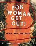 fox woman get out! (New Poets of America, 50)