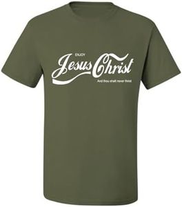 Enjoy Jesus Christ Shirt – Thou Shalt Never Thirst, Funny Christian Gifts for Men Women, Faith Apparel Inspirational Men's T-Shirt, Military Green, 3X-Large