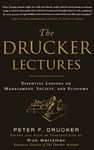 The Drucker Lectures: Essential Lessons on Management, Society and Economy (BUSINESS BOOKS)