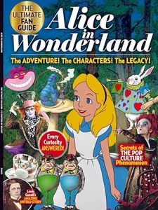 Alice in Wonderland - The Ultimate Fan Guide: Lewis Carroll's Tale, Tim Burton's Underland, Disney, Characters, Cheshire Cat, Mad Hatter, Queen Of Hearts, Cast, Anne Hathaway, Johnny Depp & Secrets!