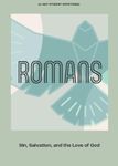 Romans - Teen Devotional: Sin, Salvation, and the Love of God (Volume 10) (Lifeway Students Devotions)