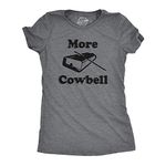 Womens More Cowbell T Shirt Funny Novelty Shirts Humor Gifts Cool Graphic Funny Womens T Shirts Music T Shirt for Women Funny Movie T Shirt Women's Novelty Dark Grey S