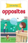 Lift the Flap - Opposites : Early Learning Novelty Board Book For Children