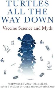 Turtles All The Way Down: Vaccine Science and Myth