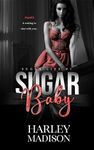 Sugar Baby: Book 1 (Sugar Life #1)