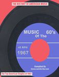 Music of the 60's 1967: The History of American Music