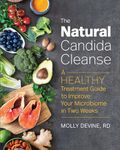 The Natural Candida Cleanse: A Healthy Treatment Guide to Improve Your Microbiome in Two Weeks