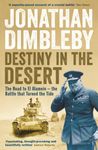 Destiny in the Desert: The road to El Alamein - the Battle that Turned the Tide: The road to El Alamein - the Battle that Turned the Tide