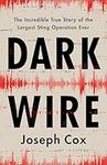 Dark Wire: The Incredible True Stor