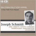 Joseph Schmidt: A Star Falls From Heaven: Opera, Operetta, Chartbuster Movies, Canzoni, Tenorschlager, Radio Rarities, Live Concerts