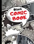 Blank Comic Book: Draw Your Own Comics | 100 Variety Comic Strip Pages | Art and Drawing for Kids