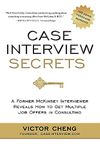 [By Victor Cheng ] Case Interview Secrets: A Former McKinsey Interviewer Reveals How to Get Multiple Job Offers in Consulting (Paperback)【2018】by Victor Cheng (Author) (Paperback)