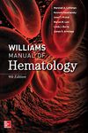 Williams Manual of Hematology, Ninth Edition (HEMATOLOGY/ONCOLOGY)