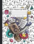 Music Manuscript Book For Kids: Wide Staff Music Notebook | Blank Sheet Music Paper With 6 Staves | White Musical Notes