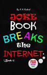 Joke Book Breaks The Internet 1: Short Reads 15 minutes Comics Humor