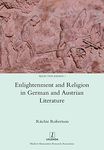 Enlightenment and Religion in German and Austrian Literature (1)