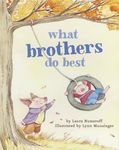 What Brothers Do Best: (Big Brother Books for Kids, Brotherhood Books for Kids, Sibling Books for Kids)