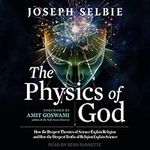 The Physics of God: How the Deepest