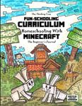 Fun-schooling Curriculum - Homeschooling with Minecraft: The Beginners Journal Animal and Farm Theme