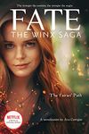 The Fairies' Path (Fate: The Winx Saga Tie-in Novel): 1