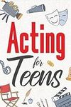 Acting for Teens: Finding Your Voic