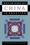 Religions of China in Practice: 14 (Princeton Readings in Religions)