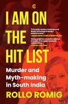 I Am on the Hit List: Murder and Myth-making in South India