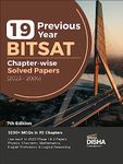 19 Previous Year BITSAT Chapter-wise Solved Papers (2023 - 2005) 7th Edition | Physics, Chemistry, Mathematics, English & Logical Reasoning 3400 PYQs