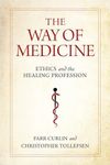 The Way of Medicine: Ethics and the