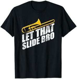 Let That Slide Bro - Funny Trombone Player Band Gift T-Shirt