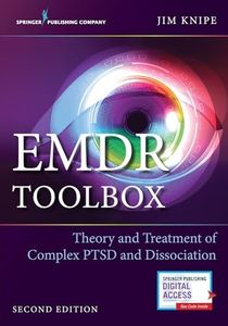 EMDR Toolbox 2/e: Theory and Treatment of Complex PTSD and Dissociation