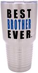 Funny Best Brother Ever Large 30 Ounce Travel Tumbler Mug Cup w/Lid Sarcastic Work Him Friend Sibling