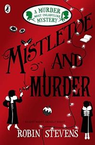 Mistletoe and Murder: A Murder Most Unladylike Mystery