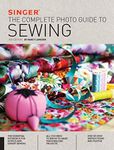 Complete Photo Guide to Sewing (Singer)