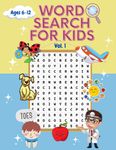 Word Search For Kids Ages 6-12: Improve Reading, Vocabulary And Spelling Practice | Puzzle Games For Boys And Girls