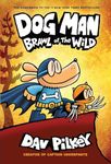 Dog Man #06: Brawl Of The Wild Pilkey, Dav